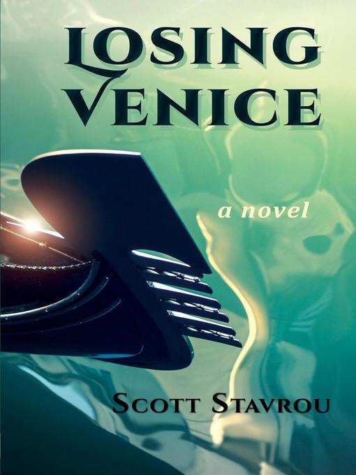 Title details for Losing Venice by Scott Stavrou - Available